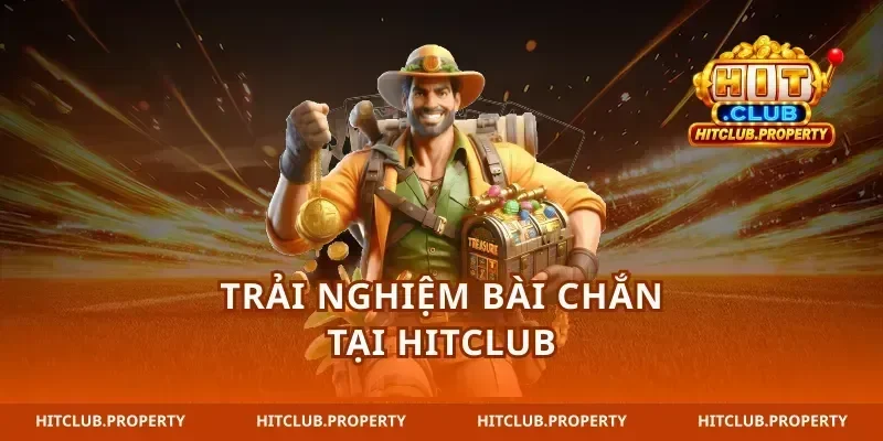 Trải Nghiệm Bài Chắn Tại hitclub