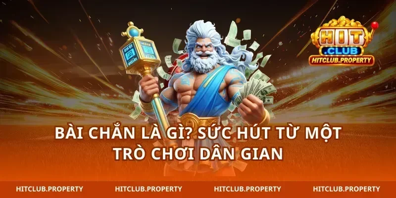 Bài Chắn Là Gì? Sức Hút Từ Một Trò Chơi Dân Gian