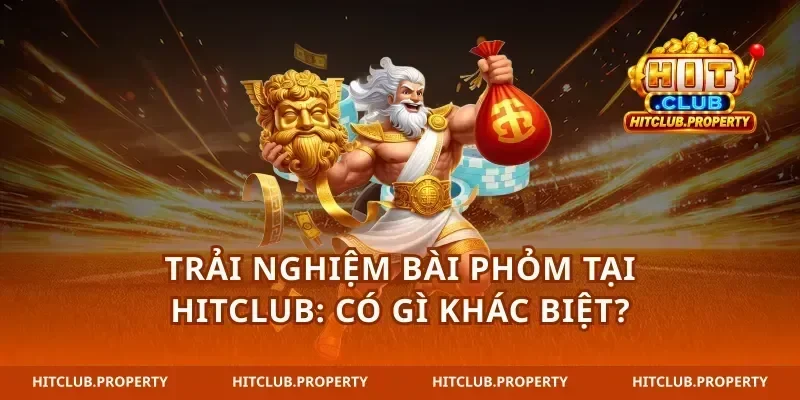 Trải nghiệm bài phỏm tại Hitclub: Có gì khác biệt?