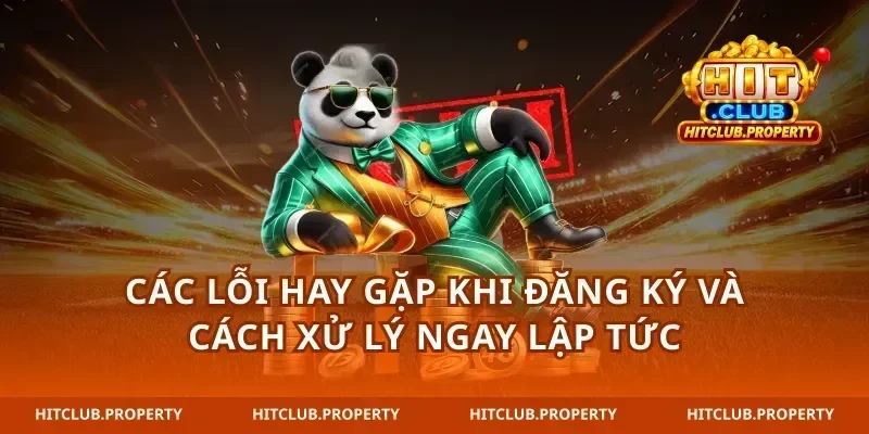 Các lỗi hay gặp khi đăng ký và cách xử lý ngay lập tức