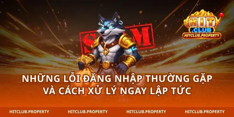 Những lỗi đăng nhập thường gặp và cách xử lý ngay lập tức