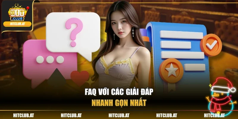 FAQ với các giải đáp nhanh gọn nhất