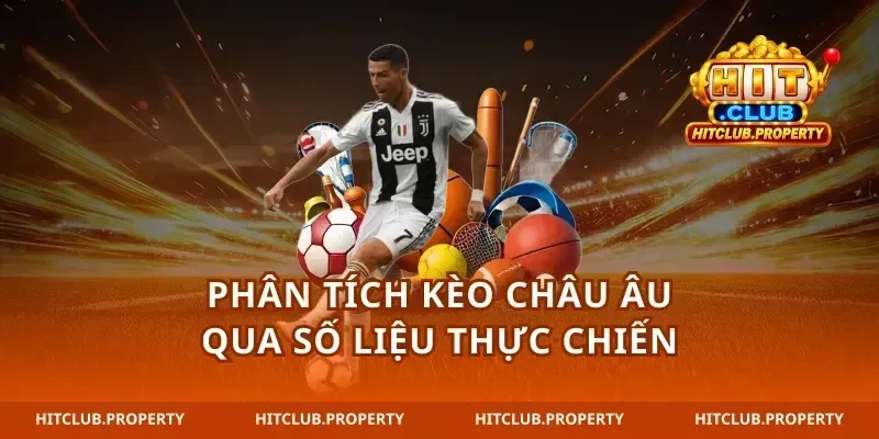 Phân tích kèo châu Âu qua số liệu thực chiến