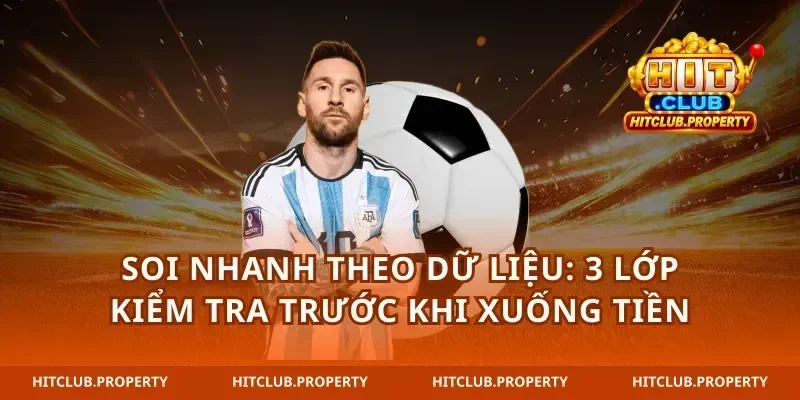 Soi nhanh theo dữ liệu: 3 lớp kiểm tra trước khi xuống tiền