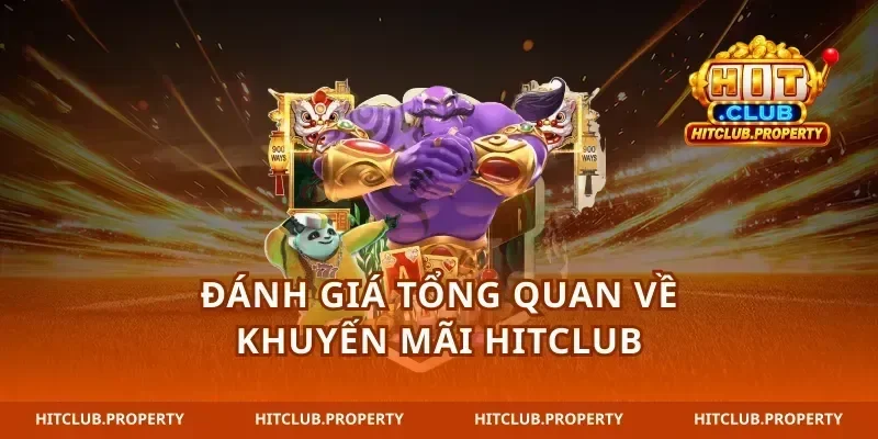 Đánh giá tổng quan về khuyến mãi hitclub