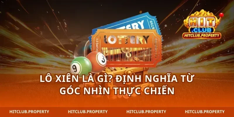 Lô Xiên Là Gì? Định Nghĩa Từ Góc Nhìn Thực Chiến
