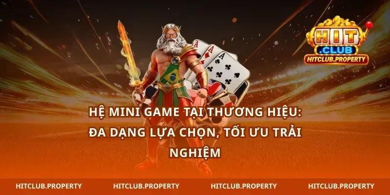 Hệ mini game tại thương hiệu: đa dạng lựa chọn, tối ưu trải nghiệm