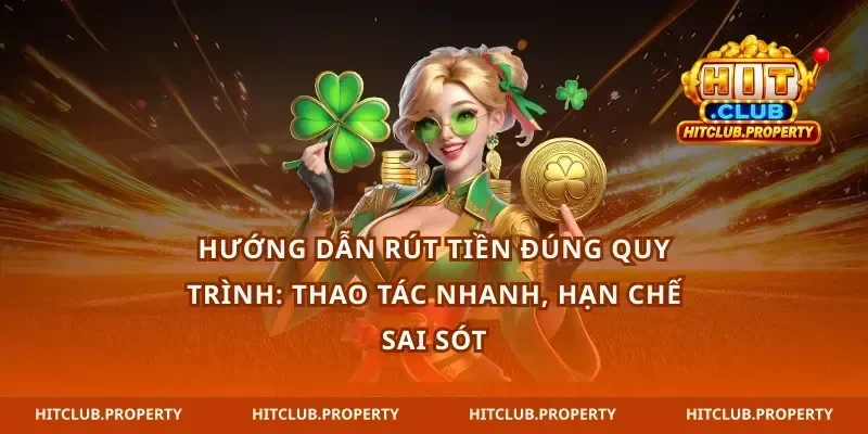 Hướng dẫn rút tiền đúng quy trình: thao tác nhanh, hạn chế sai sót