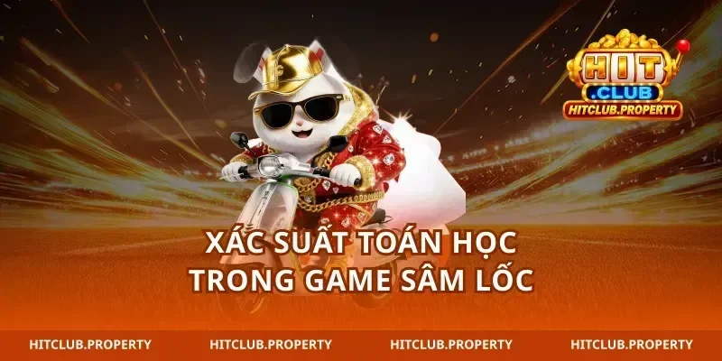 Xác suất toán học trong game sâm lốc