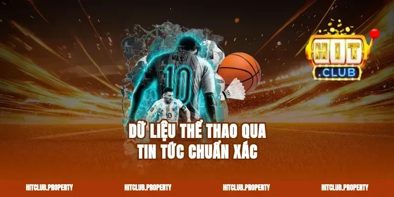 Dữ liệu thể thao qua tin tức chuẩn xác