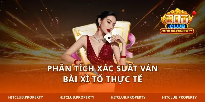 Phân tích xác suất ván bài xì tố thực tế